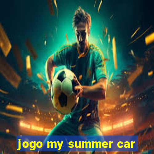 jogo my summer car